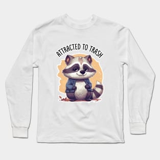 Attracted to Trash Funny Cute Raccoon Print Long Sleeve T-Shirt